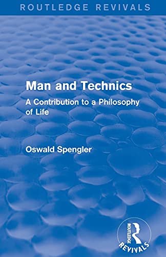 Stock image for Routledge Revivals: Man and Technics (1932): A Contribution to a Philosophy of Life for sale by Blackwell's