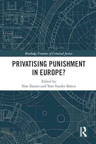 9781138284173: Privatising Punishment in Europe? (Routledge Frontiers of Criminal Justice)