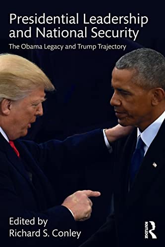 Stock image for Presidential Leadership and National Security The Obama Legacy and Trump Trajectory for sale by TextbookRush