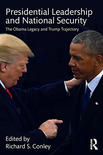 Stock image for Presidential Leadership and National Security: The Obama Legacy and Trump Trajectory for sale by Chiron Media