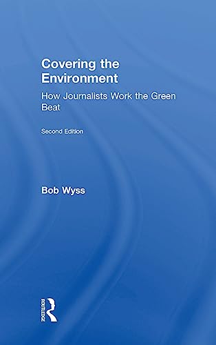 Stock image for Covering the Environment: How Journalists Work the Green Beat for sale by Chiron Media