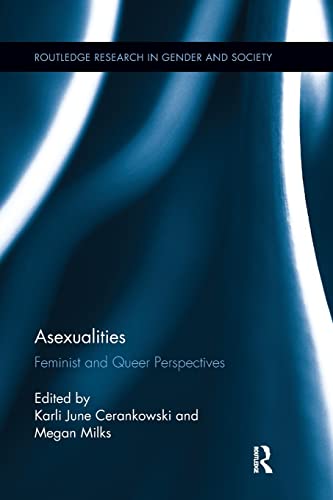 9781138284791: Asexualities: Feminist and Queer Perspectives (Routledge Research in Gender and Society)