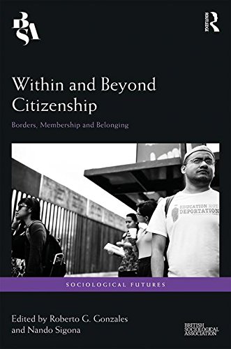 Stock image for Within and Beyond Citizenship: Borders, Membership and Belonging (Sociological Futures) for sale by Reuseabook