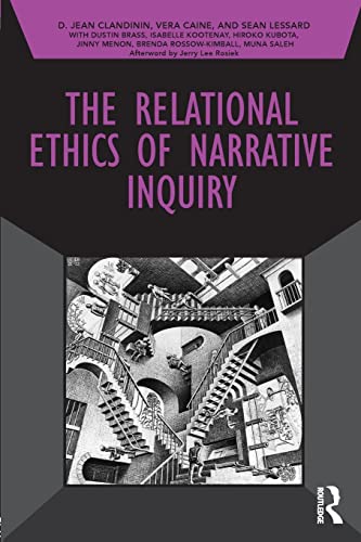 Stock image for The Relational Ethics of Narrative Inquiry (Developing Qualitative Inquiry) for sale by GF Books, Inc.
