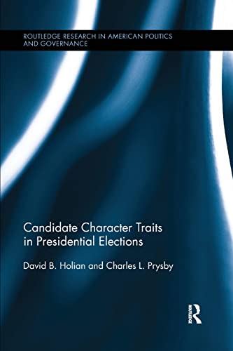 Stock image for Candidate Character Traits in Presidential Elections (Routledge Research in American Politics and Governance) for sale by Chiron Media