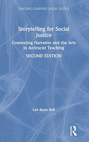 Stock image for Storytelling for Social Justice: Connecting Narrative and the Arts in Antiracist Teaching (Teaching/Learning Social Justice) for sale by Chiron Media