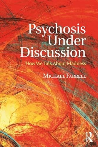 Stock image for Psychosis Under Discussion: How We Talk About Madness for sale by Chiron Media