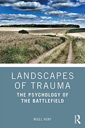 Beispielbild fr Landscapes of Trauma: The Psychology of the Battlefield zum Verkauf von Blackwell's