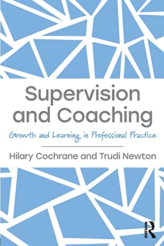 Stock image for Supervision and Coaching: Growth and Learning in Professional Practice for sale by Blackwell's