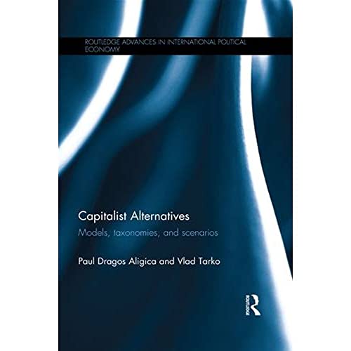 Imagen de archivo de Capitalist Alternatives: Models, Taxonomies, Scenarios (Routledge Advances in International Political Economy) a la venta por Chiron Media