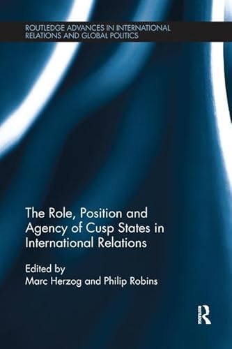 Beispielbild fr The Role, Position and Agency of Cusp States in International Relations zum Verkauf von Blackwell's