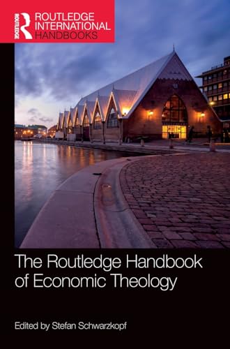 Stock image for The Routledge Handbook of Economic Theology (Routledge International Handbooks) for sale by Books From California