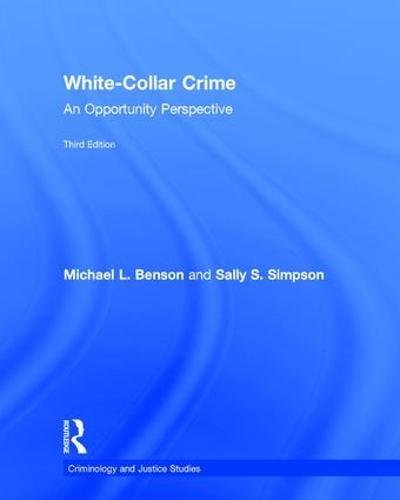 Imagen de archivo de White-Collar Crime: An Opportunity Perspective (Criminology and Justice Studies) a la venta por Chiron Media