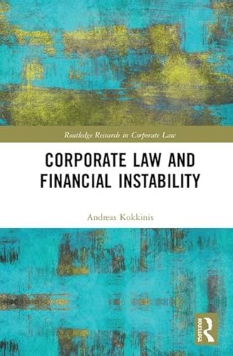 Stock image for Corporate Law and Financial Instability (Routledge Research in Corporate Law) for sale by Chiron Media