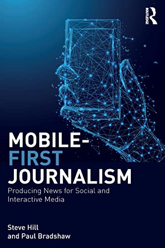 Stock image for Mobile-First Journalism: Producing News for Social and Interactive Media for sale by Goodwill Southern California