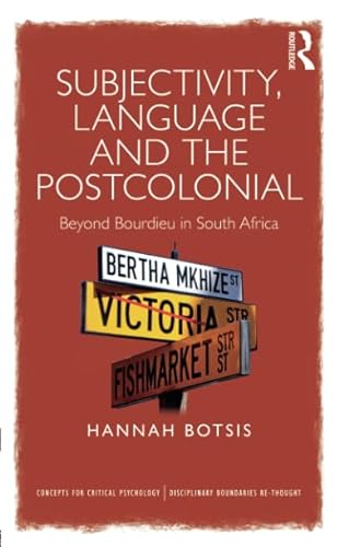 Stock image for Subjectivity, Language and the Postcolonial: Beyond Bourdieu in South Africa (Concepts for Critical Psychology) for sale by Chiron Media