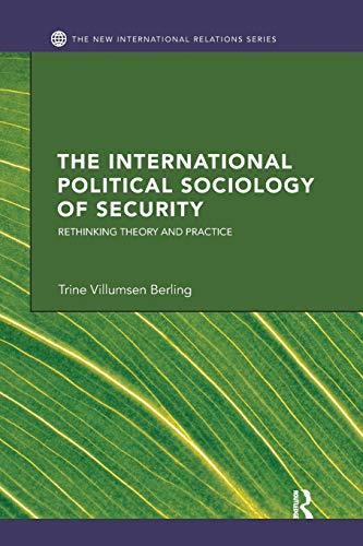 Beispielbild fr The International Political Sociology of Security: Rethinking Theory and Practice zum Verkauf von Blackwell's