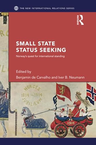 9781138289598: Small State Status Seeking: Norway's Quest for International Standing (New International Relations)