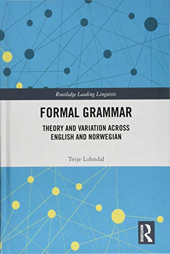 Stock image for Formal Grammar: Theory and Variation across English and Norwegian (Routledge Leading Linguists) for sale by Chiron Media