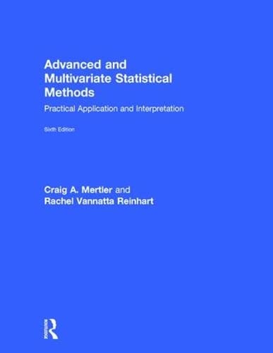 9781138289710: Advanced and Multivariate Statistical Methods: Practical Application and Interpretation