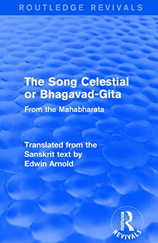 Imagen de archivo de Routledge Revivals The Song Celestial or BhagavadGita 1906 From the Mahabharata a la venta por PBShop.store US