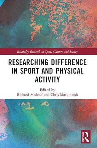 Stock image for Researching Difference in Sport and Physical Activity (Routledge Research in Sport, Culture and Society) for sale by Reuseabook