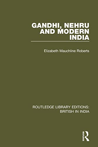 Beispielbild fr Gandhi, Nehru and Modern India (Routledge Library Editions: British in India) zum Verkauf von Lucky's Textbooks