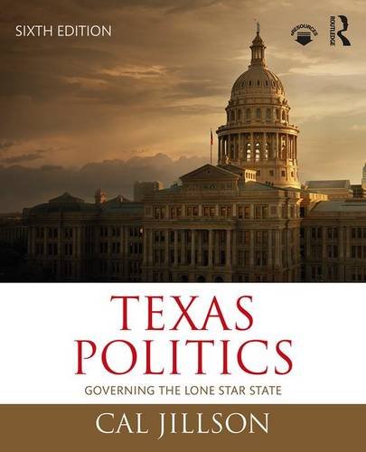 Beispielbild fr Texas Politics: Governing the Lone Star State zum Verkauf von Wrigley Books