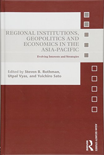 Beispielbild fr Regional Institutions, Geopolitics and Economics in the Asia Pacific zum Verkauf von Blackwell's