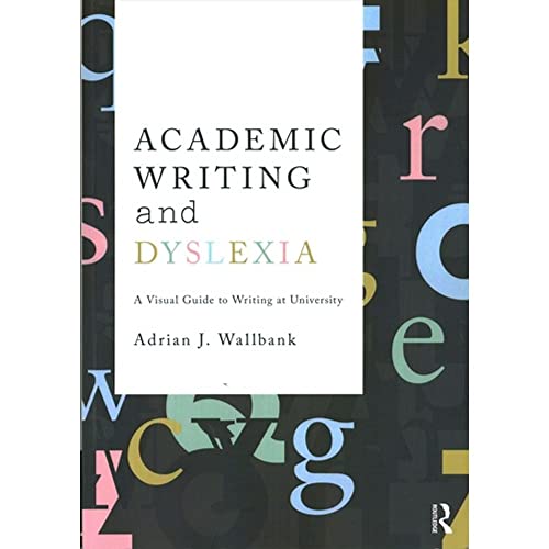 Stock image for Academic Writing and Dyslexia: A Visual Guide to Writing at University for sale by Bahamut Media
