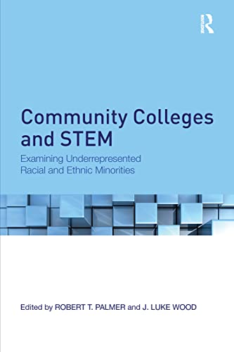 9781138291591: Community Colleges and STEM: Examining Underrepresented Racial and Ethnic Minorities