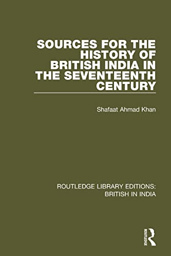 9781138291768: Sources for the History of British India in the Seventeenth Century: 22