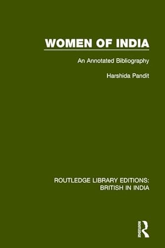 Stock image for Women of India: An Annotated Bibliography (Routledge Library Editions British in India) for sale by Chiron Media