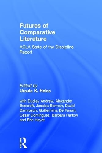 Imagen de archivo de Futures of Comparative Literature: ACLA State of the Discipline Report a la venta por Chiron Media