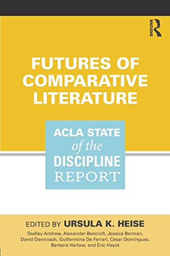 9781138293342: Futures of Comparative Literature: ACLA State of the Discipline Report