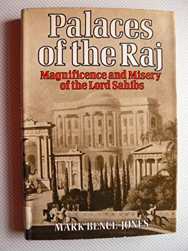 Stock image for Palaces of the Raj: Magnificence and Misery of the Lord Sahibs (Routledge Library Editions British in India) for sale by Chiron Media