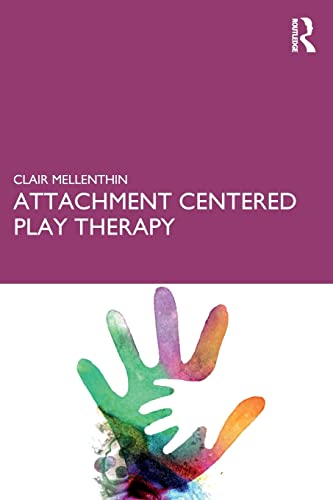 9781138293557: Attachment Centered Play Therapy