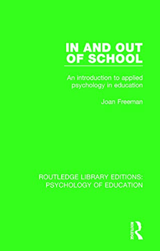 Imagen de archivo de In and Out of School: An Introduction to Applied Psychology in Education (Routledge Library Editions: Psychology of Education) a la venta por Chiron Media