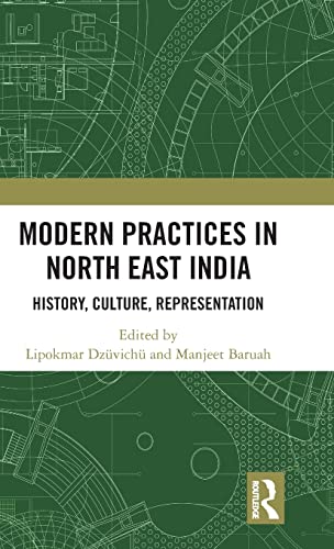 9781138294257: Modern Practices in North East India: History, Culture, Representation