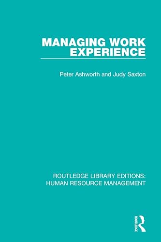 Imagen de archivo de Managing Work Experience (Routledge Library Editions: Human Resource Management) a la venta por Phatpocket Limited