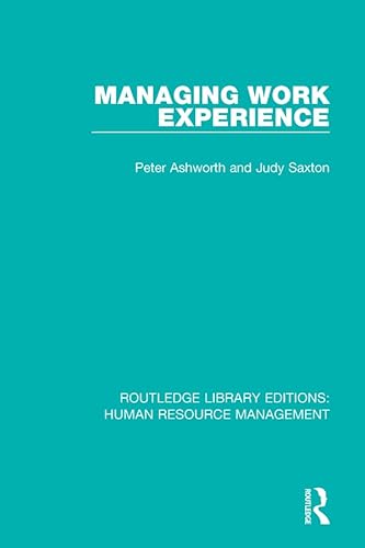 9781138294370: Managing Work Experience: 25 (Routledge Library Editions: Human Resource Management)