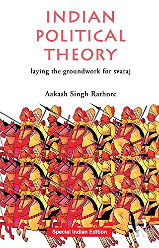 Beispielbild fr Indian Political Theory: Laying the Groundwork for Svaraj zum Verkauf von dsmbooks