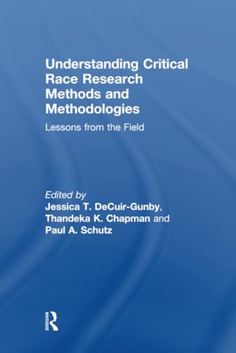 Stock image for Understanding Critical Race Research Methods and Methodologies: Lessons from the Field for sale by Buchpark