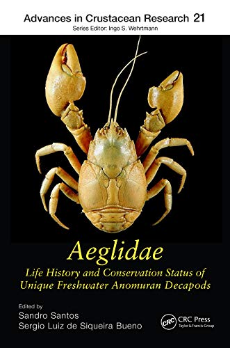 Beispielbild fr Aeglidae: Life History and Conservation Status of Unique Freshwater Anomuran Decapods (Advances in Crustacean Research, Band 21) zum Verkauf von Buchpark