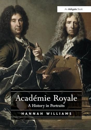 9781138295599: Acadmie Royale: A History in Portraits