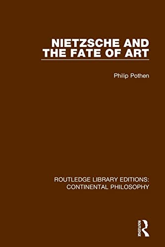 Stock image for Nietzsche and the Fate of Art (Routledge Library Editions: Continental Philosophy) for sale by Chiron Media