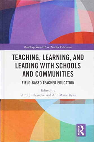 Stock image for Teaching, Learning, and Leading with Schools and Communities: Field-Based Teacher Education (Routledge Research in Teacher Education) for sale by Chiron Media