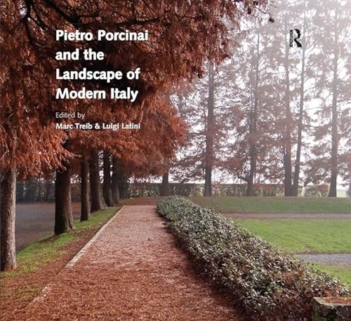 9781138297104: Pietro Porcinai and the Landscape of Modern Italy