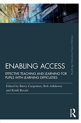 Stock image for Enabling Access: Effective Teaching and Learning for Pupils with Learning Difficulties (Routledge Education Classic Edition) for sale by Big River Books