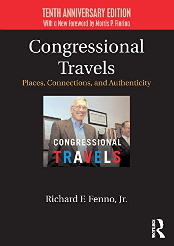 Stock image for Congressional Travels : Places, Connections, and Authenticity; Tenth Anniversary Edition, with a New Foreword by Morris P. Fiorina for sale by Better World Books